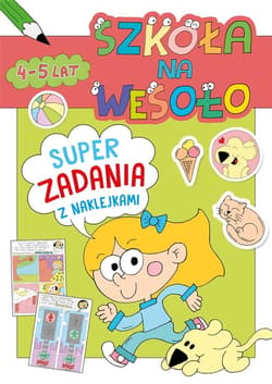 Szkoła na wesoło. Super zadania z naklejkami 4-5.. - Praca zbiorowa