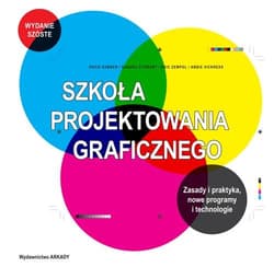 Szkoła projektowania graficznego Zasady i praktyka, nowe programy i technologie - Dabner David, Stewart Sandra, Zempol Eric