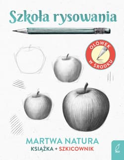 Szkoła rysowania Szkicownik Martwa natura - Natalia Berlik