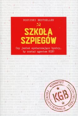 Szkoła szpiegów Czy jesteś wystarczająco bystry, by zostać agentem KGB?