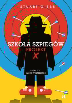 Szkoła szpiegów. Projekt X. Tom 10 - Stuart Gibbs