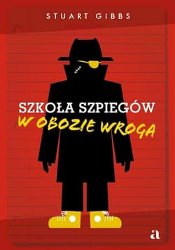 Szkoła szpiegów. W obozie wroga. Tom 3 wyd. 2024 - Stuart Gibbs