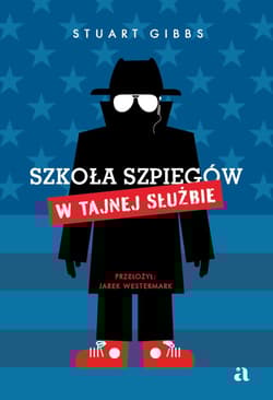Szkoła szpiegów. W Tajnej Służbie - Staurt Gibbs