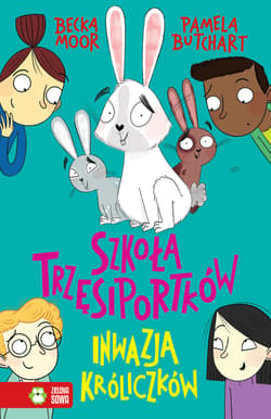 Szkoła Trzęsiportków Inwazja króliczków - Moor Becka
