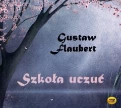 Szkoła uczuć audiobook - Flaubert Gustave
