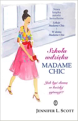 Szkoła wdzięku Madame Chic - Jennifer L. Scott