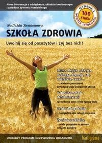 Szkoła zdrowia Uwolnij się od pasożytów i żyj bez nich!