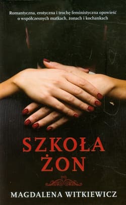 Szkoła żon - Magdalena Witkiewicz