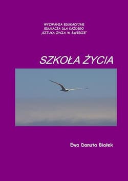 Szkoła życia - Białek Ewa Danuta
