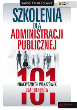 Szkolenia dla administracji publicznej. 101 praktycznych wskazówek dla trenerów - ebook - Radosław Hancewicz