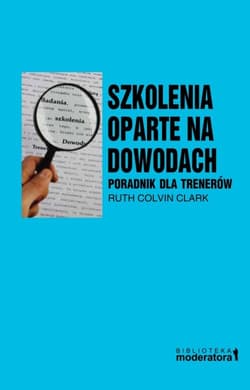 Szkolenia oparte na dowodach Poradnik dla trenerów - Clark Ruth Colvin