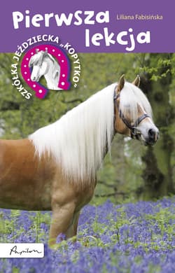 Szkółka jeździecka Kopytko Pierwsza lekcja