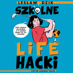 Szkolne lifehacki - audiobook - Lesław Dzik