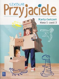 Szkolni Przyjaciele 1 Karty ćwiczeń Część 3 Szkoła podstawowa