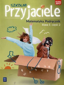 Szkolni Przyjaciele 1 Matematyka Podręcznik Część 2 Szkoła podstawowa - Hanisz Jadwiga