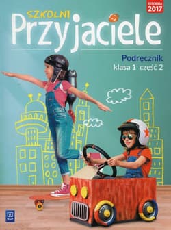 Szkolni Przyjaciele 1 Podręcznik Część 2 Szkoła podstawowa - Schumacher Ewa, Irena Zarzycka, Preibisz-Wala Kinga