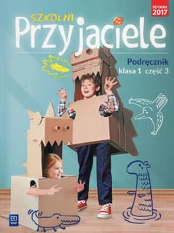 Szkolni Przyjaciele 1 Podręcznik Część 3 Szkoła podstawowa - Schumacher Ewa, Irena Zarzycka, Preibisz-Wala Kinga
