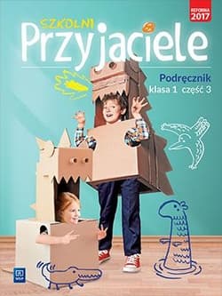 Szkolni Przyjaciele 1 Podręcznik Część 3 Szkoła podstawowa - Schumacher Ewa, Irena Zarzycka, Preibisz-Wala Kinga