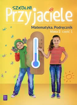 Szkolni Przyjaciele 2 Matematyka Podręcznik Część 1 Szkoła podstawowa - Hanisz Jadwiga
