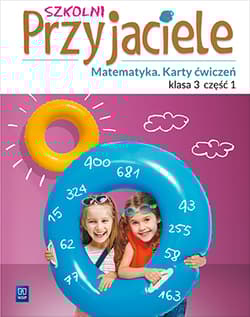 Szkolni Przyjaciele matematyka karty ćwiczeń klasa 3 część 1 edukacja wczesnoszkolna 171974 - Opracowanie Zbiorowe