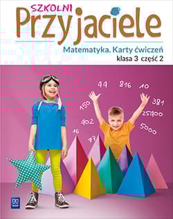 Szkolni Przyjaciele matematyka karty ćwiczeń klasa 3 część 2 edukacja wczesnoszkolna 171975 - Opracowanie Zbiorowe