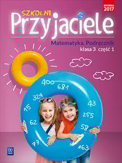 Szkolni Przyjaciele matematyka podręcznik klasa 3 część 1 edukacja wczesnoszkolna 171972 - Opracowanie Zbiorowe