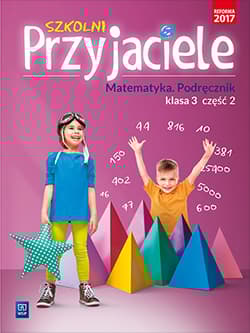 Szkolni Przyjaciele matematyka podręcznik klasa 3 część 2 edukacja wczesnoszkolna 171973 - Praca zbiorowa