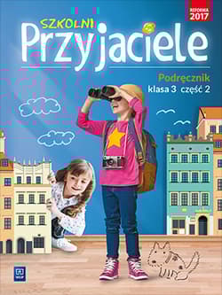 Szkolni przyjaciele podręcznik klasa 3 część 2 edukacja wczesnoszkolna 171959 - Praca zbiorowa