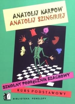 Szkolny podręcznik szachowy Kurs podstawowy - Karpow Anatolij, Szingiriej Anatolij