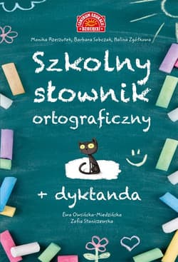 Szkolny słownik ortograficzny +Dyktanda - Ewa Owsińska-Miedzińska Zofia Staniszewska