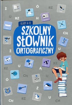 Szkolny słownik ortograficzny klasy 4-8