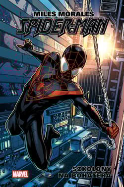 Szkolony na bohatera. Miles Morales. Spider-Man. Tom 1 - Brian Michael Bendis