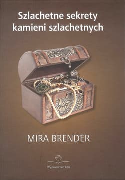 Szlachetne sekrety kamieni szlachetnych - Mira Brender