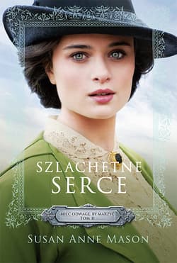 Szlachetne serce Mieć odwagę, by marzyć #2