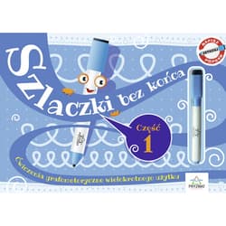 Szlaczki bez końca. Ćwiczenia grafomotoryczne wielokrotnego użytku. Część 1 - Opracowanie Zbiorowe
