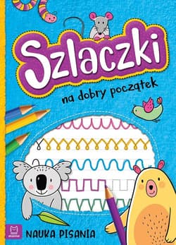 Szlaczki na dobry początek. Nauka pisania - Agnieszka Bator