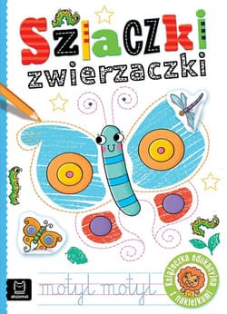 Szlaczki zwierzaczki. Edukacyjna książeczka z naklejkami - Anna Podgórska