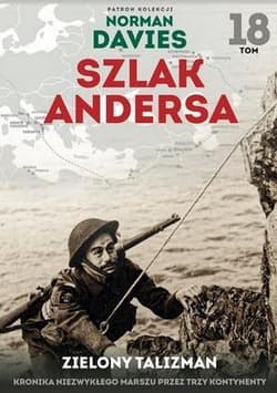 Szlak Andersa 18 Zielony talizman Kronika niezwykłego marszu przez trzy kontynenty - Praca zbiorowa