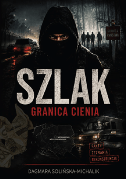 Szlak. Granica cienia - Dagmara Solińska-Michalik
