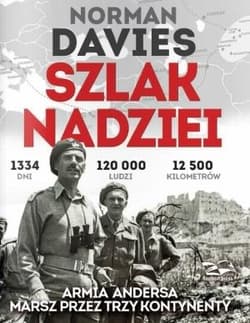 Szlak Nadziei. Armia Andersa. Marsz przez trzy kontynenty