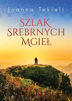 Szlak Srebrnych Mgieł - Joanna  Tekieli