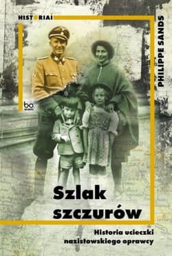 Szlak szczurów Historia ucieczki nazistowskiego oprawcy