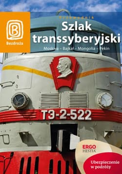 Szlak Transsyberyjski. Moskwa - Bajkał - Mongolia - Pekin. Wydanie 5 - ebook