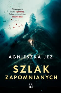 Szlak zapomnianych - Agnieszka Jeż