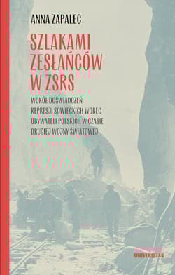 Szlakami zesłańców w ZSRS. Wokół doświadczeń represji sowieckich wobec obywateli polskich w czasie d