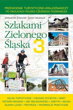 Szlakami Zielonego Śląska. Tom 3 - Daniel Jakubczyk