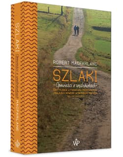 Szlaki Opowieści o wędrówkach - Robert Macfarlane