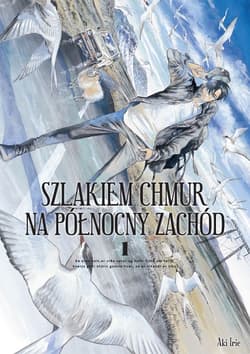 Szlakiem chmur na północny zachód. Tom 1 - Aki Irie