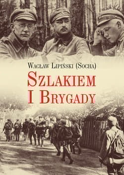 Szlakiem I Brygady Dziennik żołnierski - Wacław Lipiński