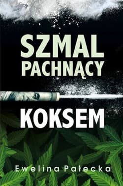 Szmal pachnący koksem - Ewelina Pałecka